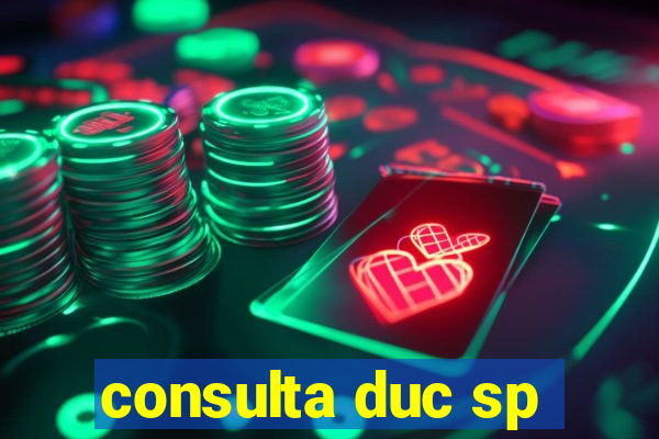 consulta duc sp